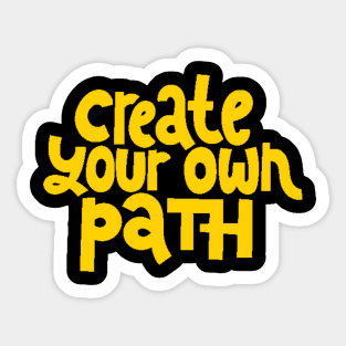 Create Your Own Path - Life Motivation & Inspiration Quote (Yellow) Sticker